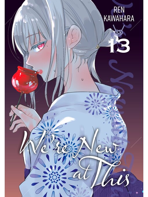 Title details for We're New at This, Volume 13 by Ren Kawahara - Available